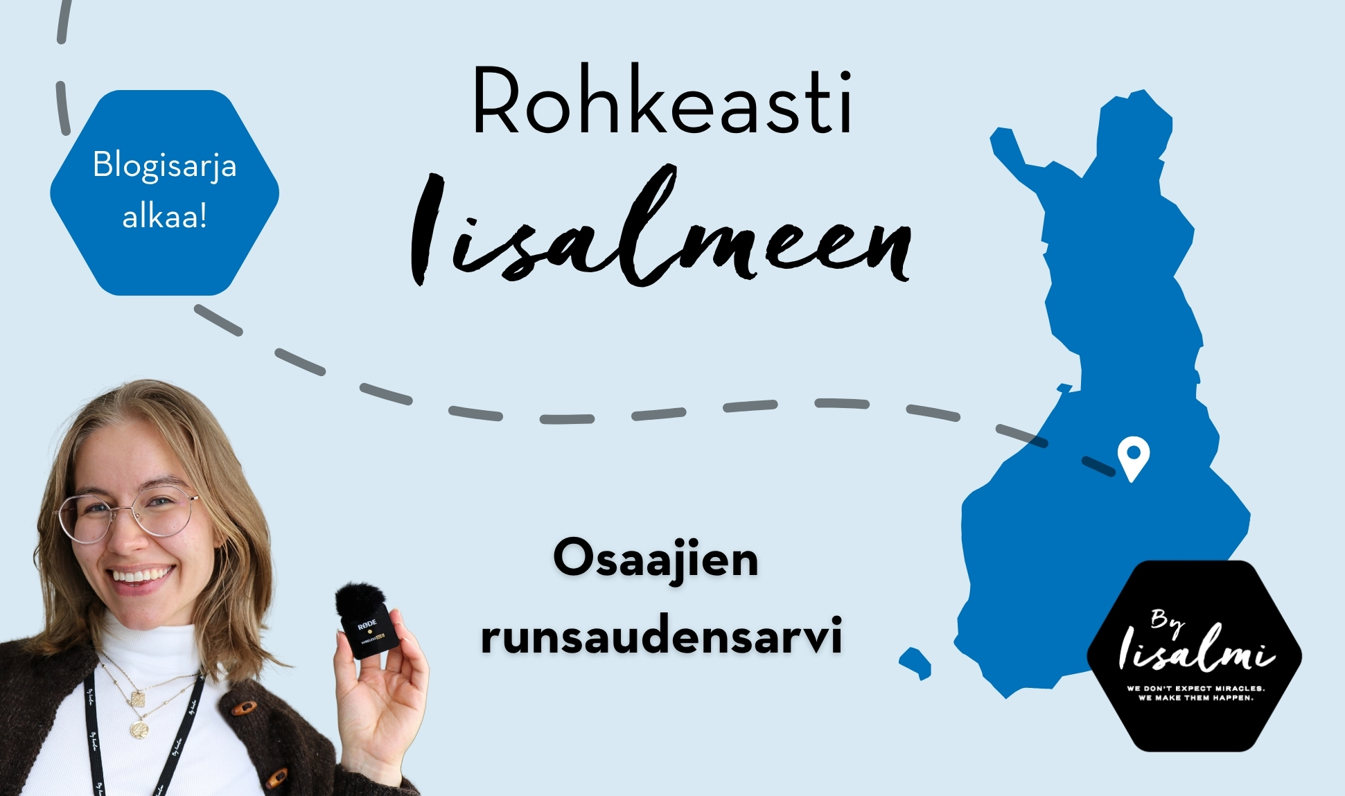 Ihmeidentekijöiden Iisalmi -blogisarja: Rohkeasti Iisalmeen: Osaajien runsaudensarvi